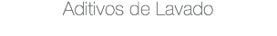 Aditivos de Lavado