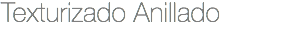 Texturizado Anillado