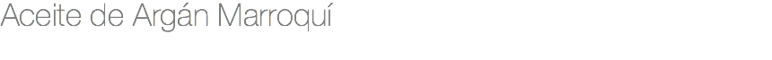 Aceite de Argán Marroquí