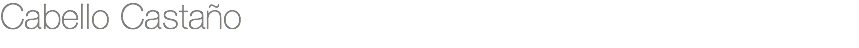 Cabello Castaño