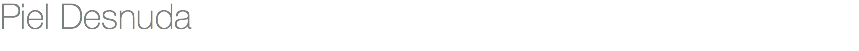 Piel Desnuda