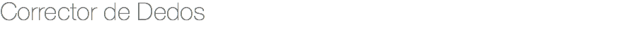 Corrector de Dedos
